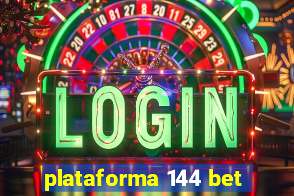 plataforma 144 bet